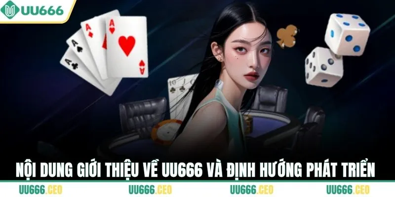 Nội dung giới thiệu về UU666 và định hướng phát triển